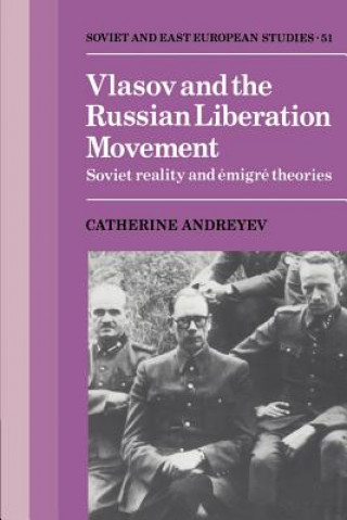 Knjiga Vlasov and the Russian Liberation Movement Catherine Andreyev