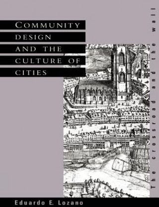 Carte Community Design and the Culture of Cities Eduardo E. Lozano