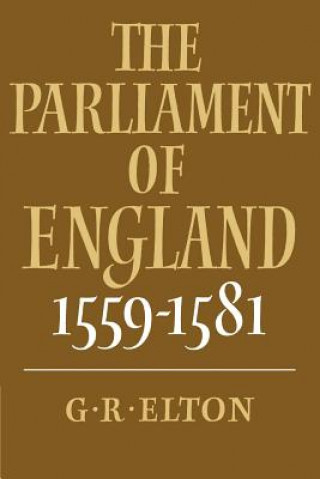 Buch Parliament of England, 1559-1581 G. R. Elton