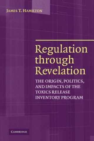 Книга Regulation through Revelation James T. Hamilton