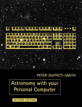 Βιβλίο Astronomy with your Personal Computer Duffett-Smith