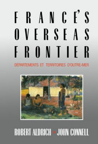 Книга France's Overseas Frontier Robert AldrichJohn Connell