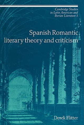 Carte Spanish Romantic Literary Theory and Criticism Derek Flitter