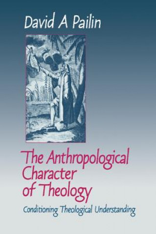 Βιβλίο Anthropological Character of Theology David A. Pailin