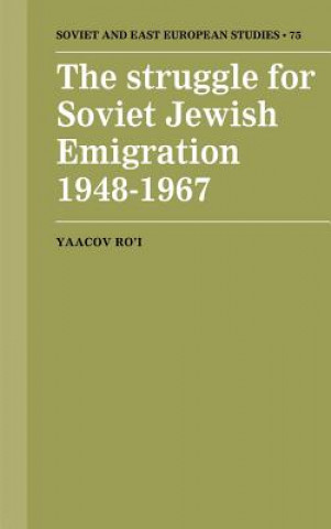 Kniha Struggle for Soviet Jewish Emigration, 1948-1967 Yaacov Ro`i