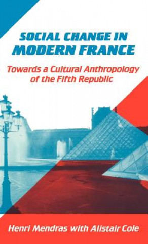 Carte Social Change in Modern France Henri MendrasAlistair Cole