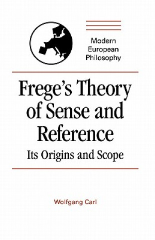 Carte Frege's Theory of Sense and Reference Wolfgang Carl