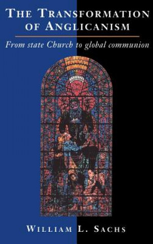 Книга Transformation of Anglicanism William L. Sachs