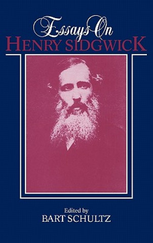 Carte Essays on Henry Sidgwick Bart Schultz