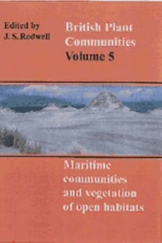 Carte British Plant Communities: Volume 5, Maritime Communities and Vegetation of Open Habitats J. S. RodwellC. D. PigottD. A. RatcliffeA. J. C. Malloch