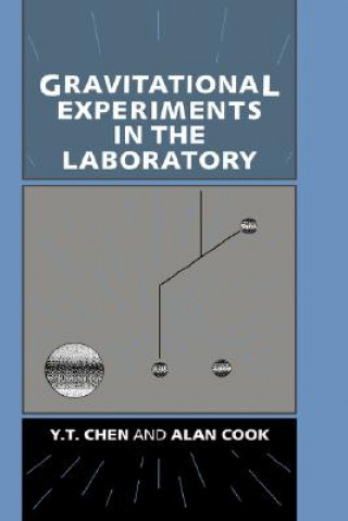 Könyv Gravitational Experiments in the Laboratory Y. T. ChenAlan Cook