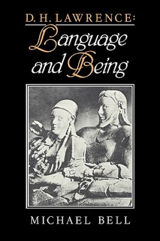 Kniha D. H. Lawrence: Language and Being Michael Bell