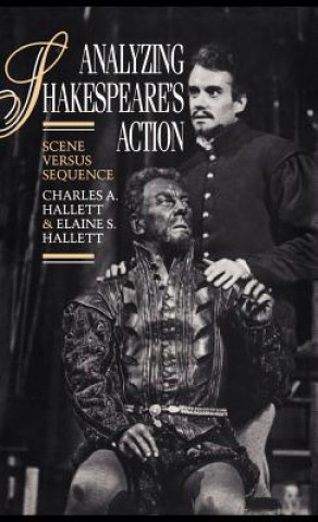 Kniha Analyzing Shakespeare's Action Charles A. HallettElaine S. Hallett