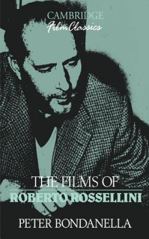 Kniha Films of Roberto Rossellini Peter Bondanella