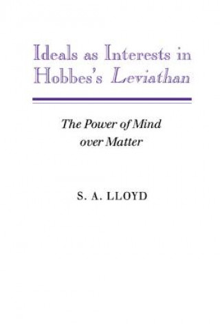 Carte Ideals as Interests in Hobbes's Leviathan S. A. Lloyd