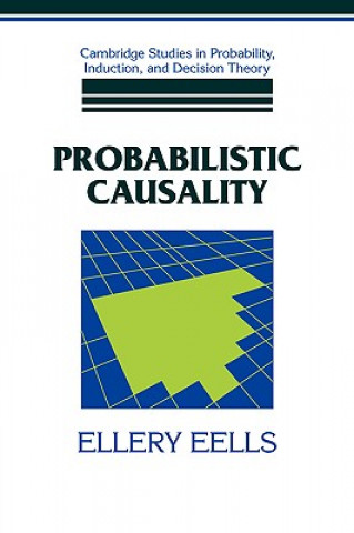 Kniha Probabilistic Causality Ellery Eells