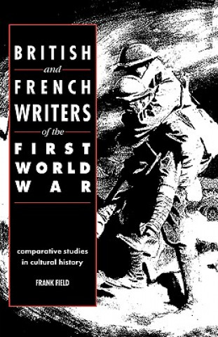 Könyv British and French Writers of the First World War Frank Field