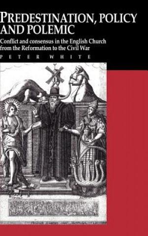 Buch Predestination, Policy and Polemic Peter White