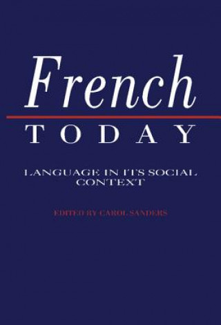 Kniha French Today Carol Sanders