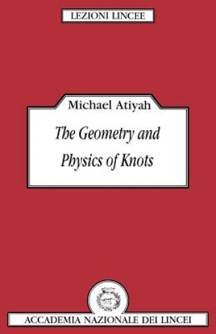 Könyv Geometry and Physics of Knots Michael Atiyah