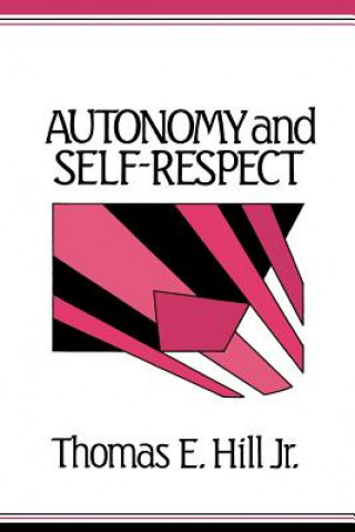 Buch Autonomy and Self-Respect Thomas E. Hill