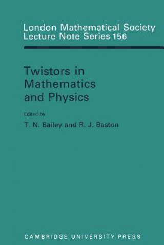 Kniha Twistors in Mathematics and Physics T. N. BaileyR. J. Baston