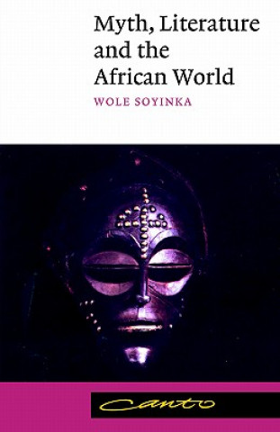 Könyv Myth, Literature and the African World Wole Soyinka