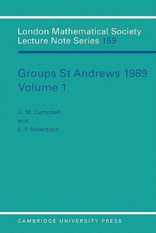 Carte Groups St Andrews 1989: Volume 1 C. M. CampbellE. F. Robertson