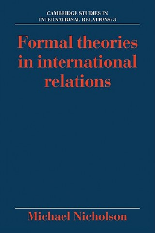 Kniha Formal Theories in International Relations Michael Nicholson