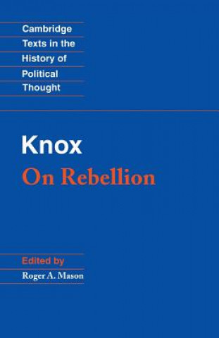 Книга Knox: On Rebellion John KnoxRoger A. Mason