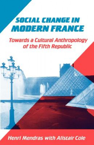 Carte Social Change in Modern France Henri MendrasAlistair Cole