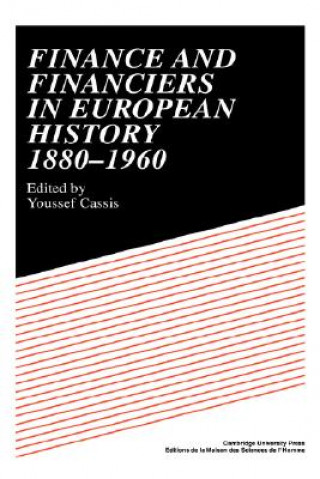 Książka Finance and Financiers in European History 1880-1960 Youssef Cassis