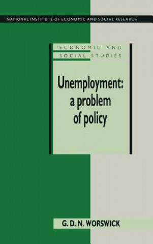 Könyv Unemployment: A Problem of Policy G. D. N. Worswick