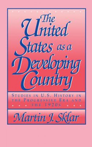 Book United States as a Developing Country Martin J. Sklar