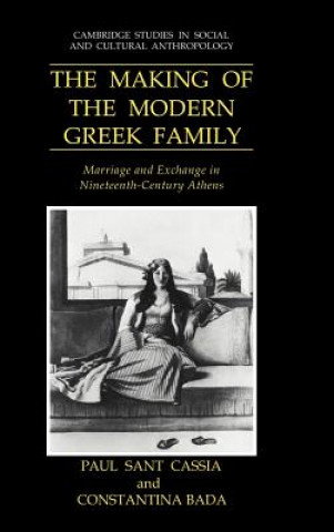 Kniha Making of the Modern Greek Family Paul Sant CassiaConstantina Bada