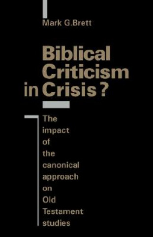 Kniha Biblical Criticism in Crisis? Mark G. Brett