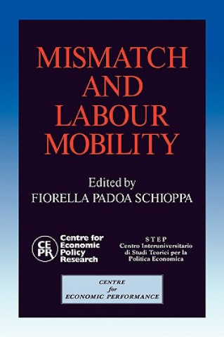 Kniha Mismatch and Labour Mobility Fiorella Padoa SchioppaLa Sapienza and the Libra Universita Internazionale Degli Studi Sociale