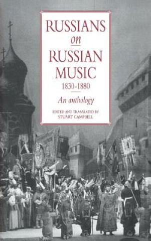 Carte Russians on Russian Music, 1830-1880 Stuart Campbell