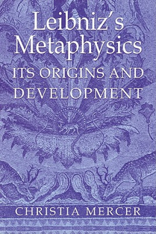 Kniha Leibniz's Metaphysics Christia Mercer
