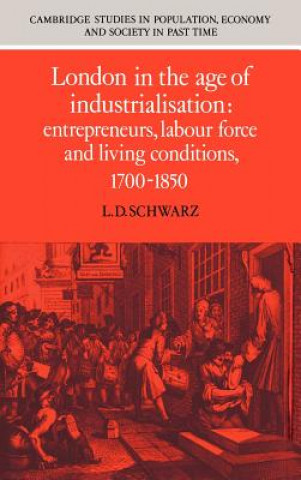 Kniha London in the Age of Industrialisation L. D. Schwarz