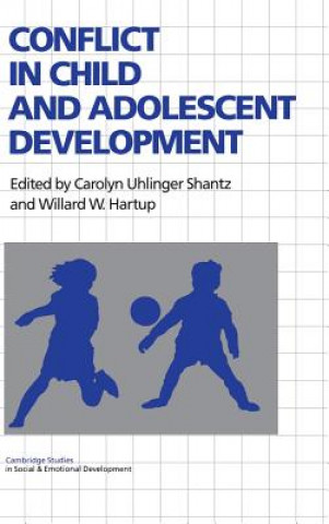 Livre Conflict in Child and Adolescent Development Carolyn Uhlinger ShantzWillard W. Hartup