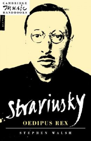 Kniha Stravinsky: Oedipus Rex Stephen Walsh