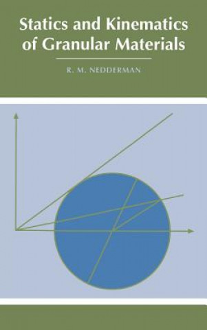 Könyv Statics and Kinematics of Granular Materials R. M. Nedderman