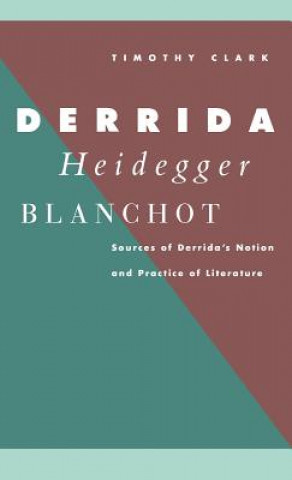 Book Derrida, Heidegger, Blanchot Timothy Clark