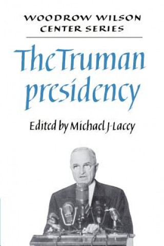 Kniha Truman Presidency Michael James Lacey