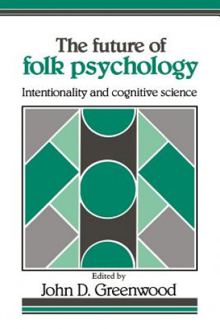 Kniha Future of Folk Psychology John D. Greenwood