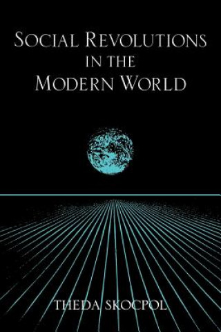 Könyv Social Revolutions in the Modern World Theda Skocpol