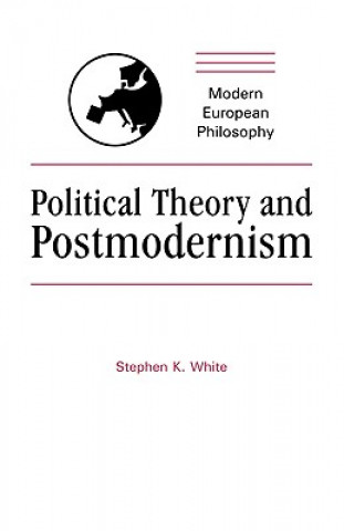 Book Political Theory and Postmodernism Stephen K. White