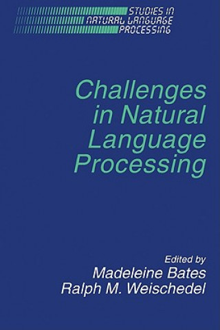 Carte Challenges in Natural Language Processing Madeleine BatesRalph M. Weischedel