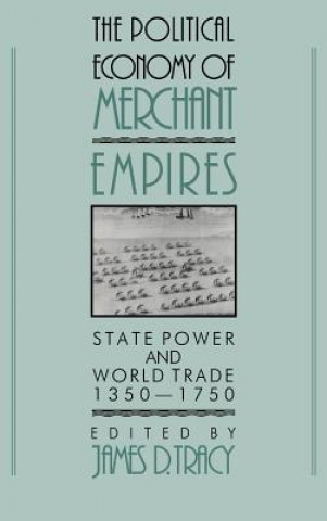 Carte Political Economy of Merchant Empires James D. Tracy